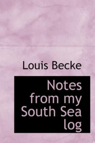 Cover of Notes from My South Sea Log