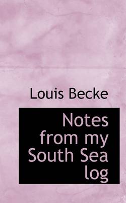 Book cover for Notes from My South Sea Log