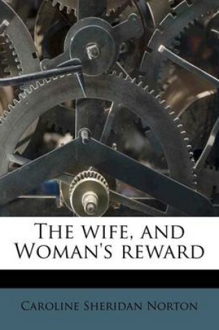 Cover of The Wife, and Woman's Reward