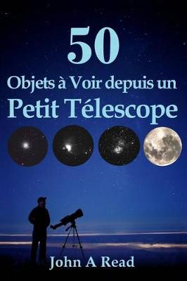 Book cover for 50 Objets à voir depuis un petit télescope