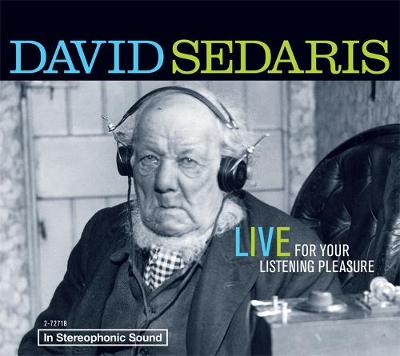 Book cover for David Sedaris: Live for Your Listening Pleasure