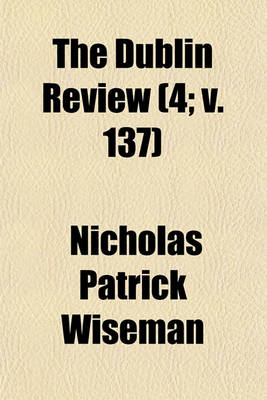 Book cover for The Dublin Review Volume 4; V. 137