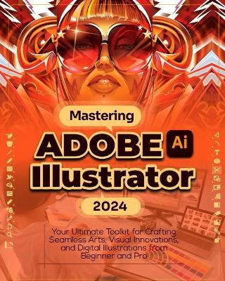 Book cover for Mastering Adobe Illustrator 2024