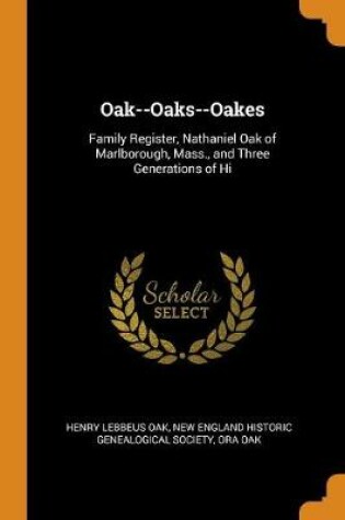 Cover of Oak--Oaks--Oakes