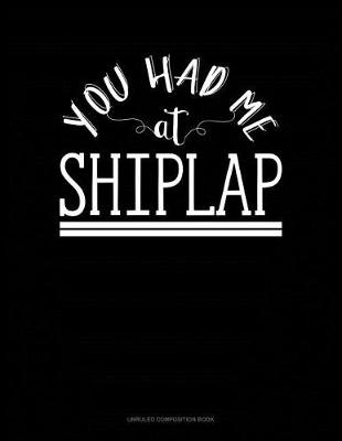 Cover of You Had Me at Shiplap