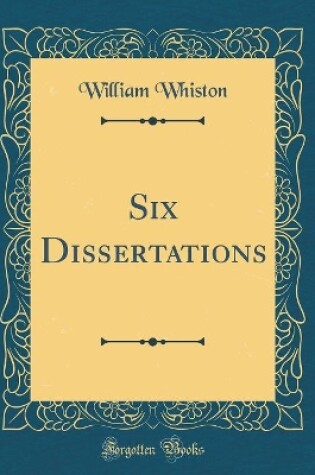 Cover of Six Dissertations (Classic Reprint)