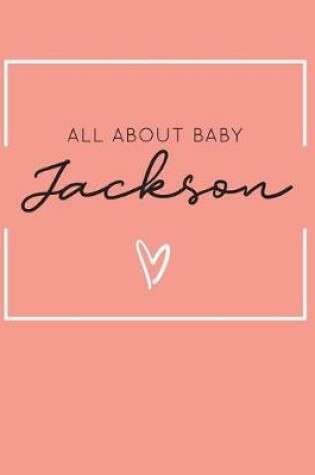 Cover of All About Baby Jackson