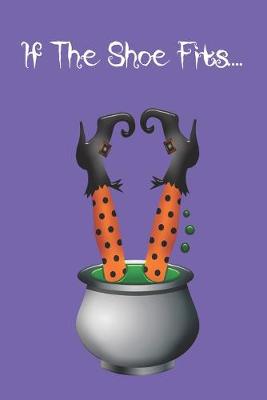 Book cover for If The Shoe Fits....