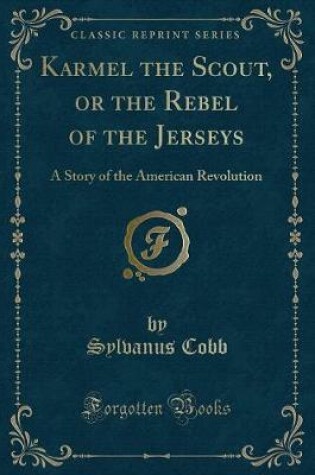 Cover of Karmel the Scout, or the Rebel of the Jerseys