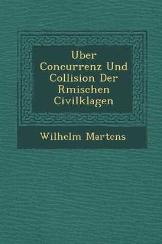 Cover of Uber Concurrenz Und Collision Der R Mischen Civilklagen