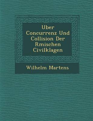 Book cover for Uber Concurrenz Und Collision Der R Mischen Civilklagen