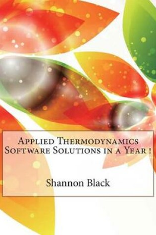 Cover of Applied Thermodynamics Software Solutions in a Year !