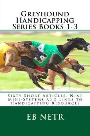 Cover of Greyhound Handicapping Series Books 1-3