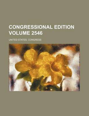 Book cover for Congressional Edition Volume 2546