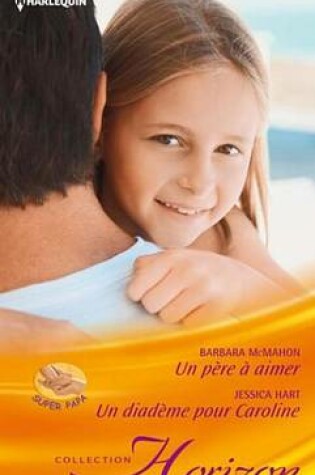 Cover of Un Pere a Aimer - Un Diademe Pour Caroline