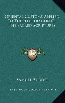 Book cover for Oriental Customs Applied to the Illustration of the Sacred Scriptures