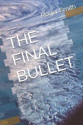 Book cover for The Final Bullet