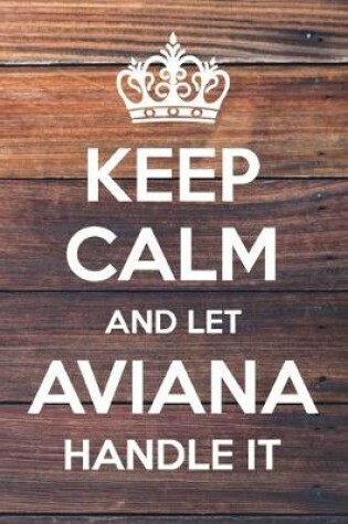 Cover of Keep Calm and Let Aviana Handle It