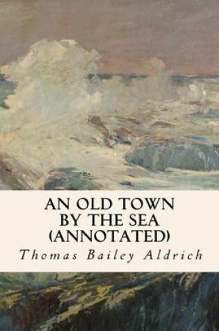 Cover of An Old Town By the Sea (annotated)