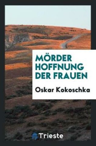 Cover of Moerder Hoffnung Der Frauen