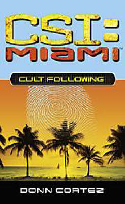 Book cover for Cult Following: CSI Miami #3