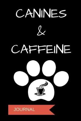 Book cover for Canines & Caffeine Journal