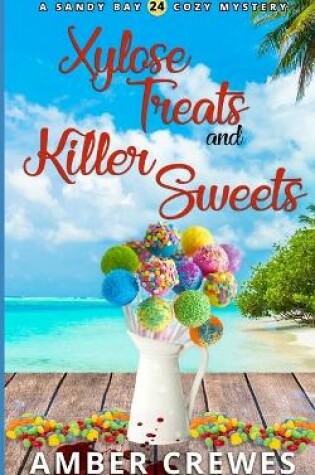 Cover of Xylose Treats and Killer Sweets