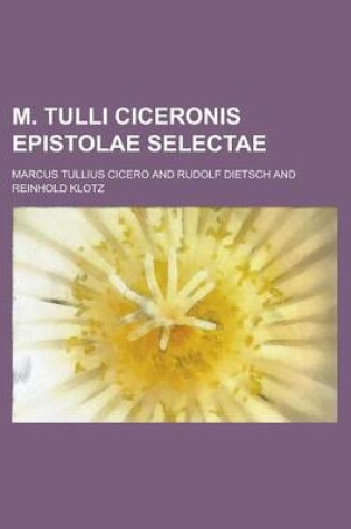 Cover of M. Tulli Ciceronis Epistolae Selectae