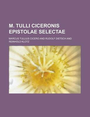 Book cover for M. Tulli Ciceronis Epistolae Selectae