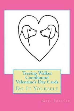 Cover of Treeing Walker Coonhound Valentine's Day Cards