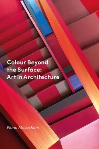 Cover of Colour Beyond the Surface: Art in Architecture