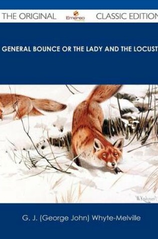 Cover of General Bounce or the Lady and the Locusts - The Original Classic Edition