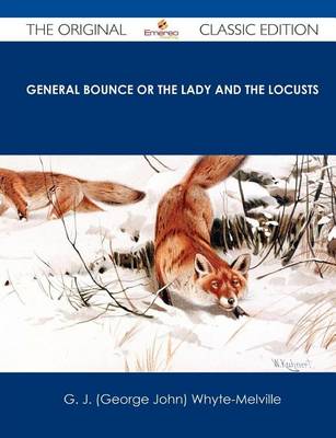 Book cover for General Bounce or the Lady and the Locusts - The Original Classic Edition