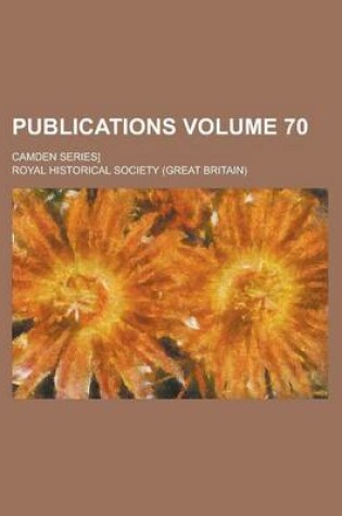 Cover of Publications; Camden Series] Volume 70