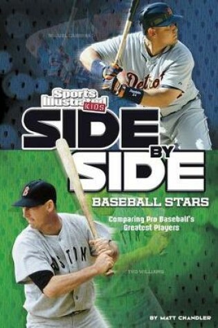 Cover of Side-by-Side Baseball Stars: Comparing Pro Baseball's Greatest Players