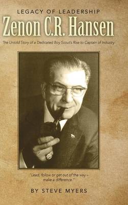 Book cover for Legacy of Leadership - Zenon C.R. Hansen