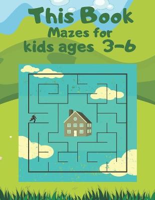 Book cover for This Book Mazes for kids ages 3-6