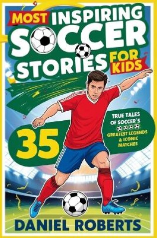 Cover of Most Inspiring Soccer Stories for Kids