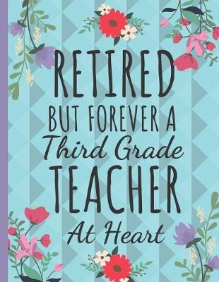 Book cover for Retired But Forever a Third Grade Teacher