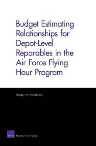 Cover of Budget Estimating Relationships for Depot-level Reparables in the Air Force Flying Hour Program