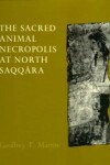 Book cover for The Sacred Animal Necropolis at North Saqqara