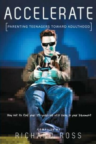 Cover of Accelerate: Parenting Teenagers