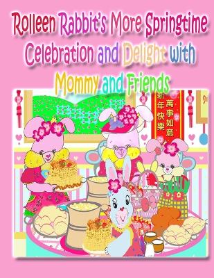 Book cover for Rolleen Rabbit's More Springtime Celebration and Delight with Mommy and Friends