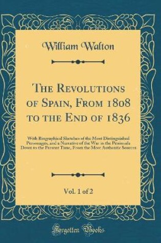 Cover of The Revolutions of Spain, from 1808 to the End of 1836, Vol. 1 of 2