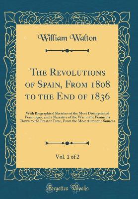 Book cover for The Revolutions of Spain, from 1808 to the End of 1836, Vol. 1 of 2