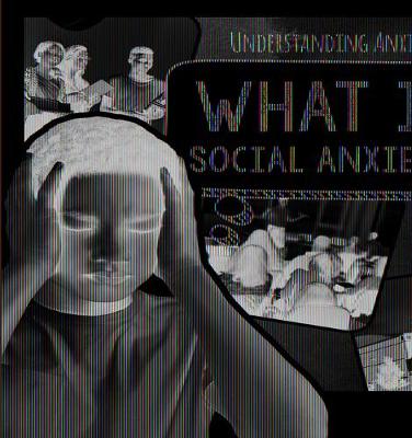 Cover of What Is Social Anxiety?