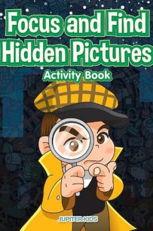Cover of Focus and Find Hidden Pictures Activity Book