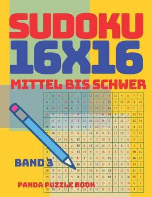 Book cover for Sudoku 16x16 - Mittel Bis Schwer - Band 3