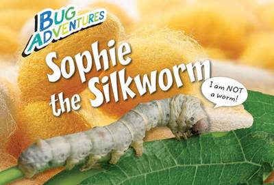 Book cover for Sophie the Silkworm