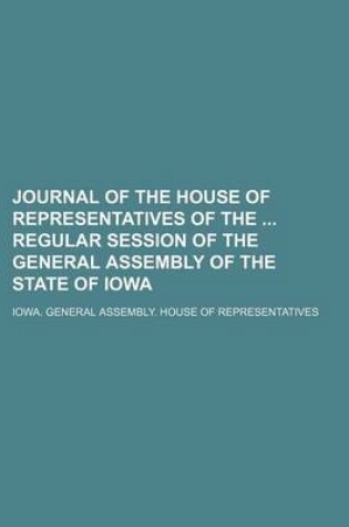 Cover of Journal of the House of Representatives of the Regular Session of the General Assembly of the State of Iowa